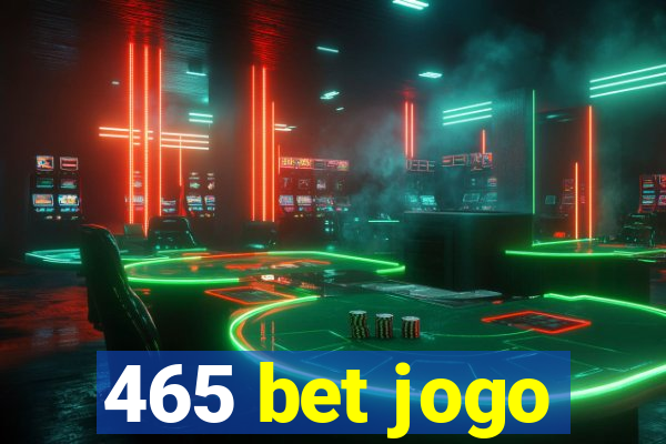 465 bet jogo